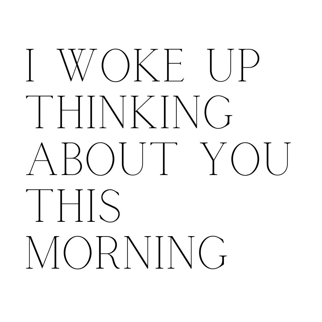 me desperté pensando en ti esta mañana
